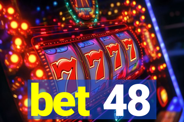 bet 48